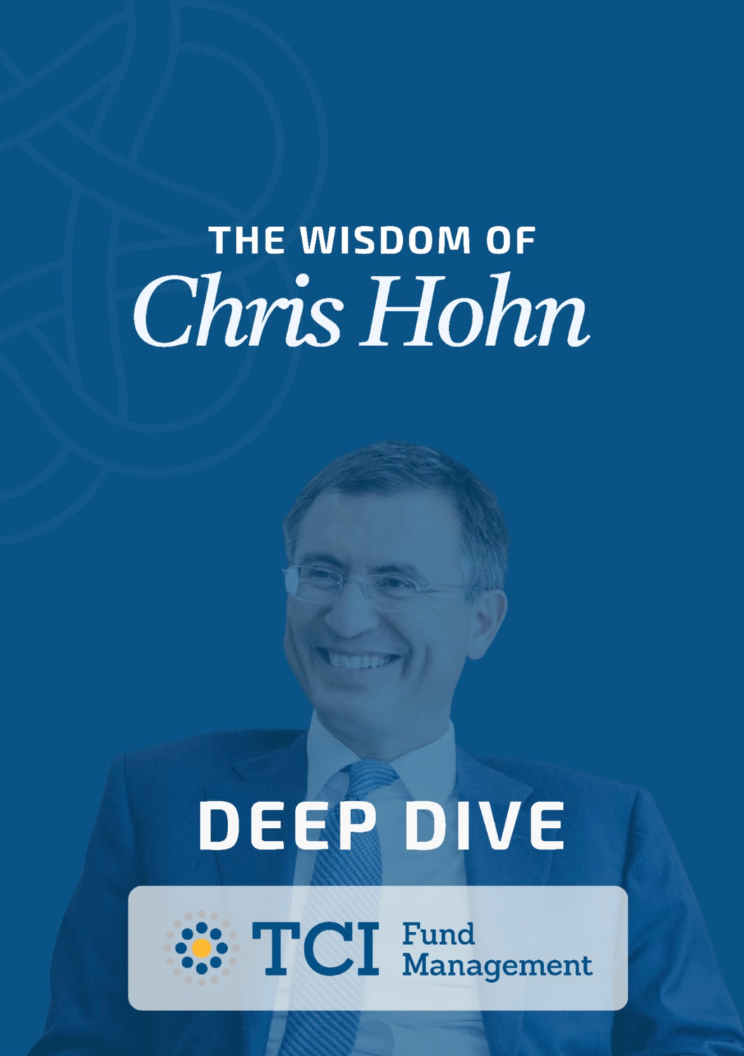 Deep Dive Chris Hohn (TCI Fund)
