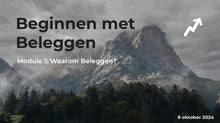 Afbeelding in Gallery-weergave laden, Beginnen met Beleggen Module 1: Waarom Beleggen?
